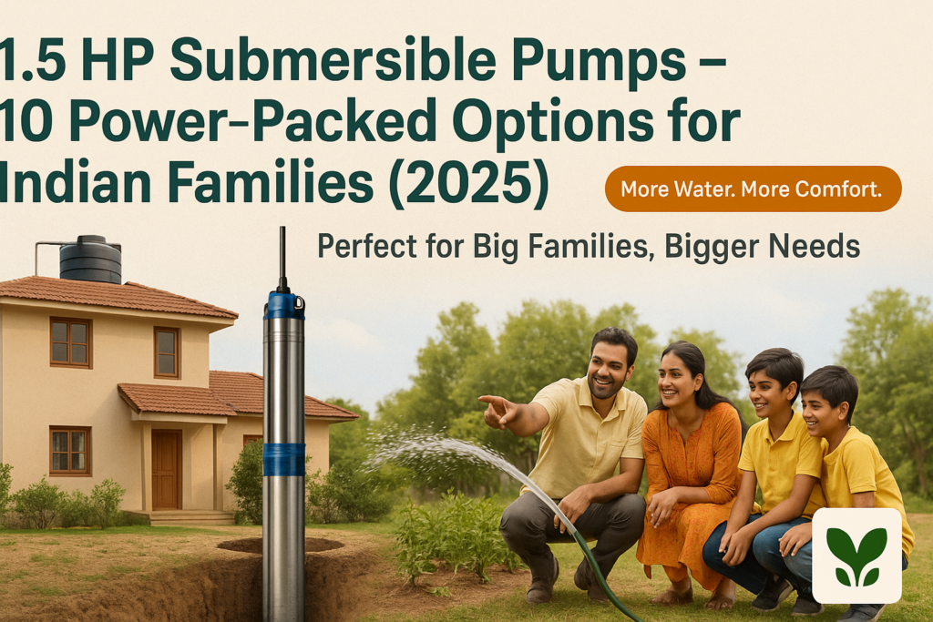 1.5 HP submersible pump in borewell powering rooftop tank and garden in Indian family home